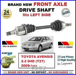 FOR TOYOTA AVENSIS 2.2 D4D (T27) 2009-on BRAND NEW FRONT AXLE LEFT DRIVESHAFT